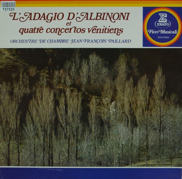 Tomaso Albinoni — Orchestre De Chambre Jean-François Paillard: L&#039;Adagio D&#039;Albinoni Et Quatre Concert