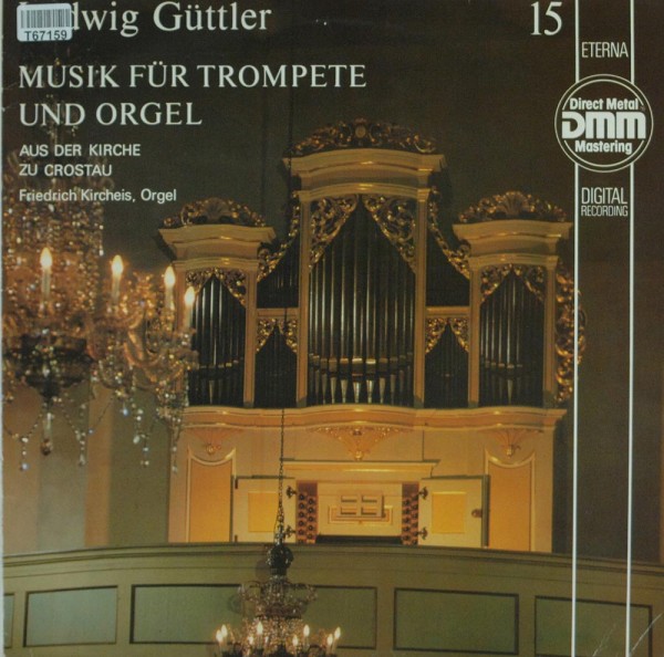 Ludwig Güttler, Friedrich Kircheis: Musik Für Trompete Und Orgel - Aus Der Kirche Zu Crosta