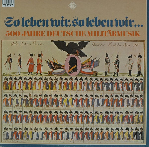 Various: So Leben Wir, So Leben Wir... 500 Jahre Deutsche Militär