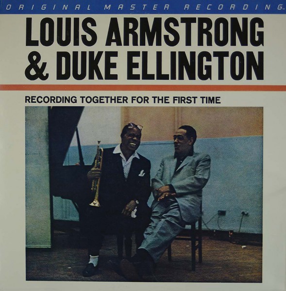 Louis Armstrong &amp; Duke Ellington: Recording Together For The First Time / The Great Reunion Of Louis