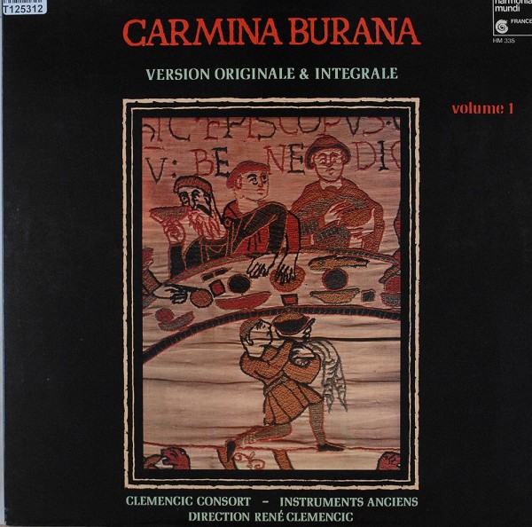 Clemencic Consort: Carmina Burana. Version Originale &amp; Integrale. Volume 1