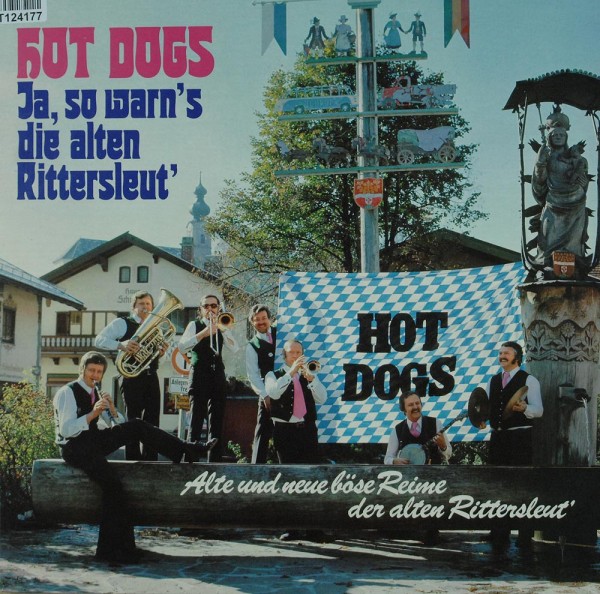 Hot Dogs: Ja So Warn&#039;s Die Alten Rittersleut&#039;
