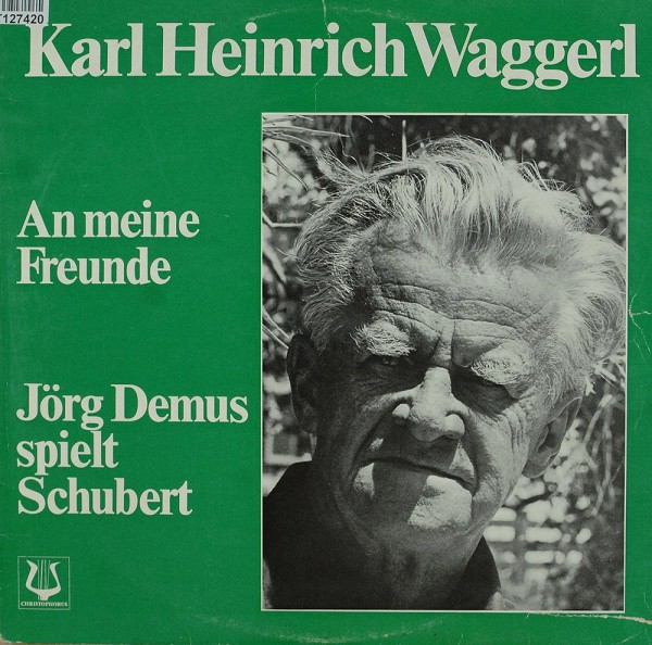 Karl Heinrich Waggerl / Jörg Demus: An Meine Freunde / Jörg Demus Spielt Schubert