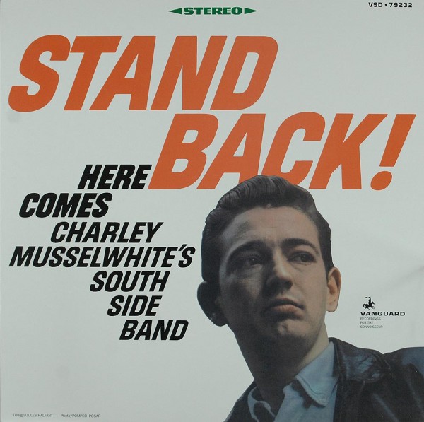 Charlie Musselwhite&#039;s South Side Band: Stand Back! Here Comes Charley Musselwhite&#039;s South Side