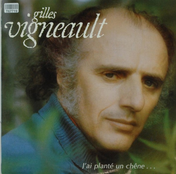 Gilles Vigneault: J&#039;ai Planté Un Chêne...