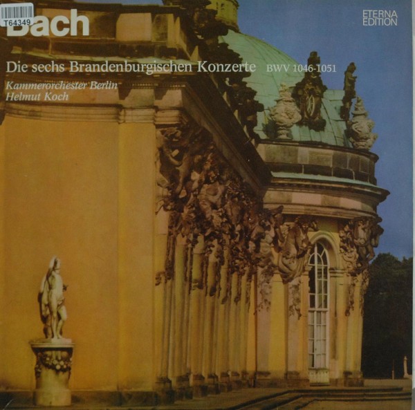 Johann Sebastian Bach, Kammerorchester Berl: Die Sechs Brandenburgischen Konzerte BWV 1046-1051