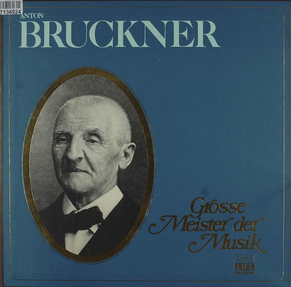 Anton Bruckner: Grosse Meister Der Musik