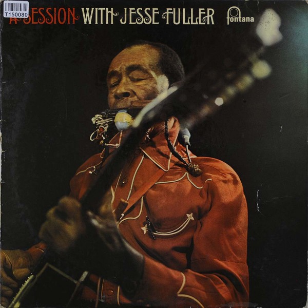Jesse Fuller: A Session With Jesse Fuller