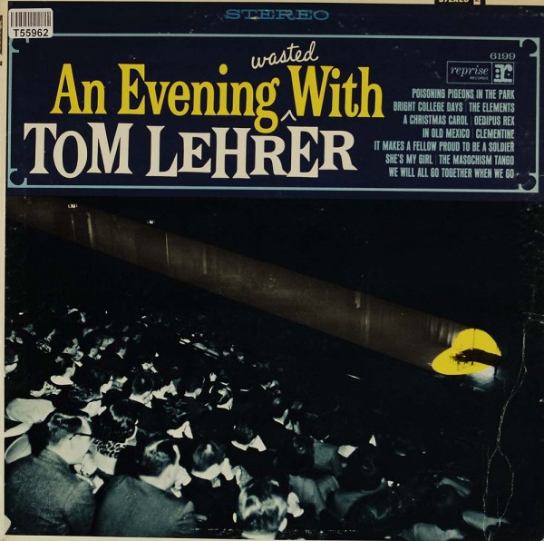Tom Lehrer: An Evening Wasted With Tom Lehrer