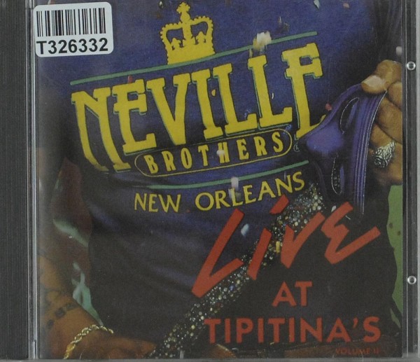 The Neville Brothers: Live At Tipitina&#039;s Volume II