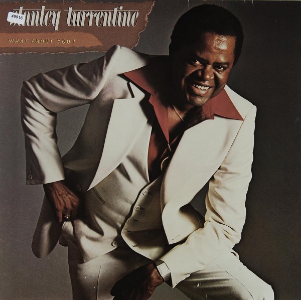 Turrentine, Stanley: What about you