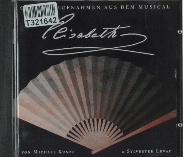 Michael Kunze &amp; Sylvester Levay: Elisabeth - Originalaufnahmen Aus Dem Musical