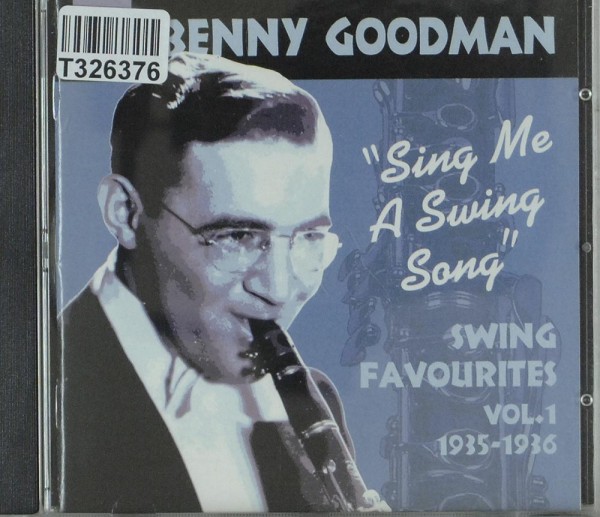 Benny Goodman: Sing Me A Swing Song - Swing Favourites Vol.1 1935 - 193