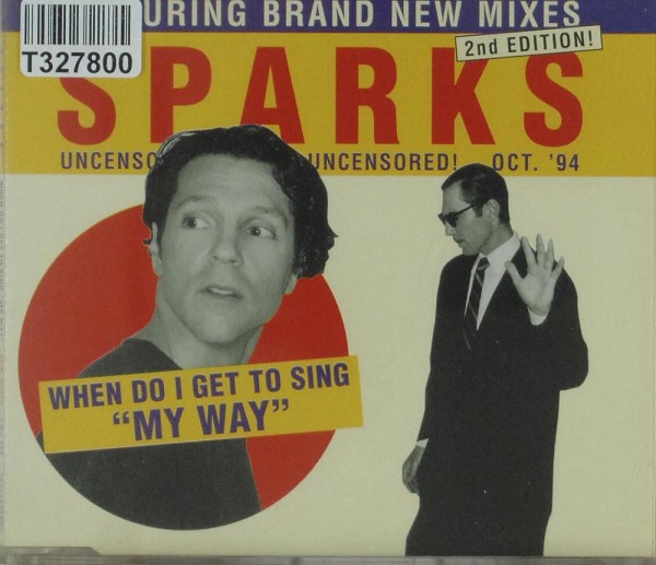 Sparks: When Do I Get To Sing &quot;My Way&quot; (2nd Edition)