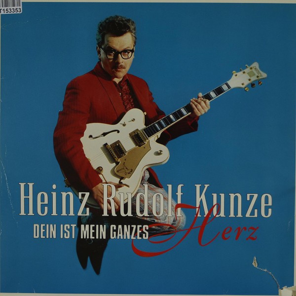 Heinz Rudolf Kunze: Dein Ist Mein Ganzes Herz