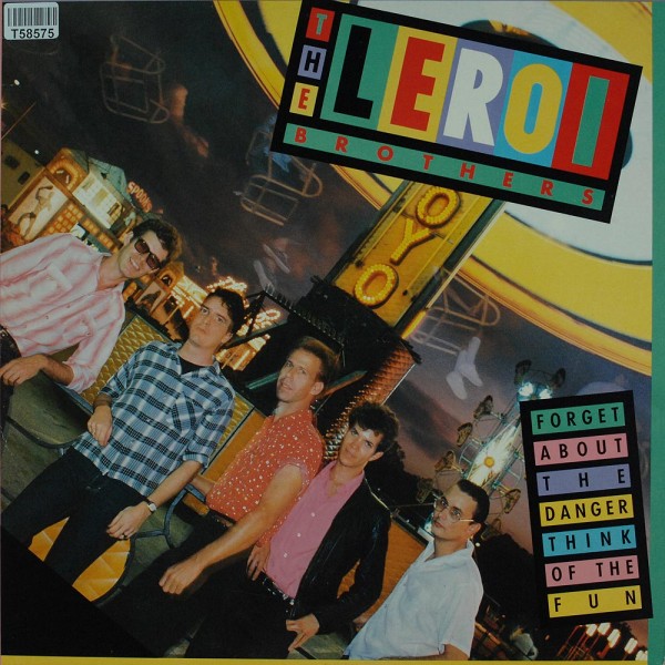 Leroi Brothers: Forget About The Danger Think Of The Fun