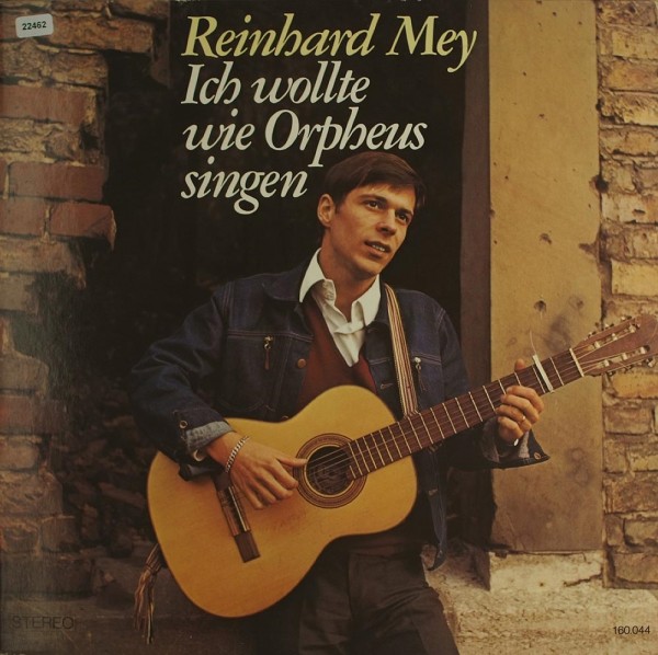 Mey, Reinhard: Ich wollte wie Orpheus singen