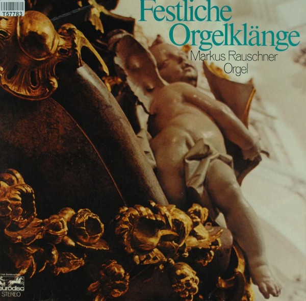 Markus Rauschner: Festliche Orgelklänge