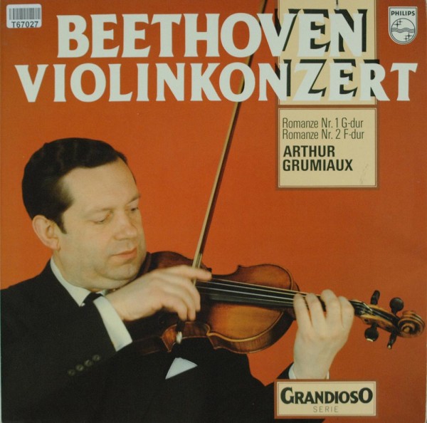 Ludwig Van Beethoven - Arthur Grumiaux - Ne: Violin Concerto Violin Romances Nos. 1&amp;2