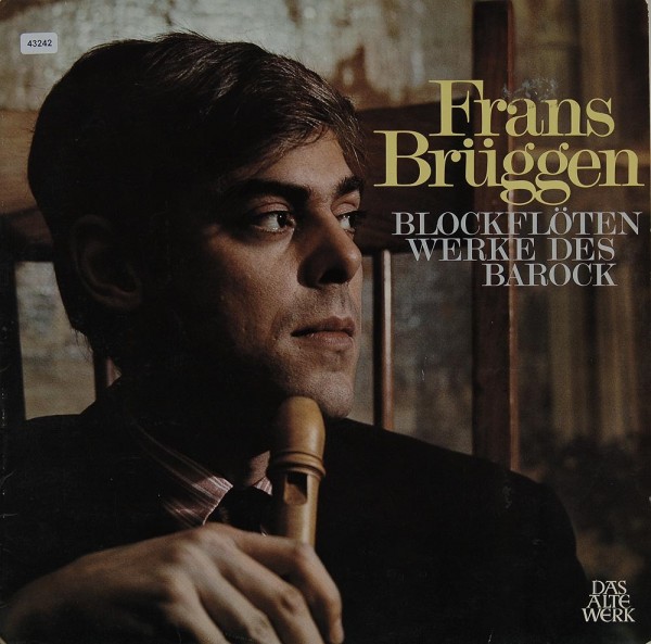 Brüggen, Frans: Blockflötenwerke des Barock Vol. 1