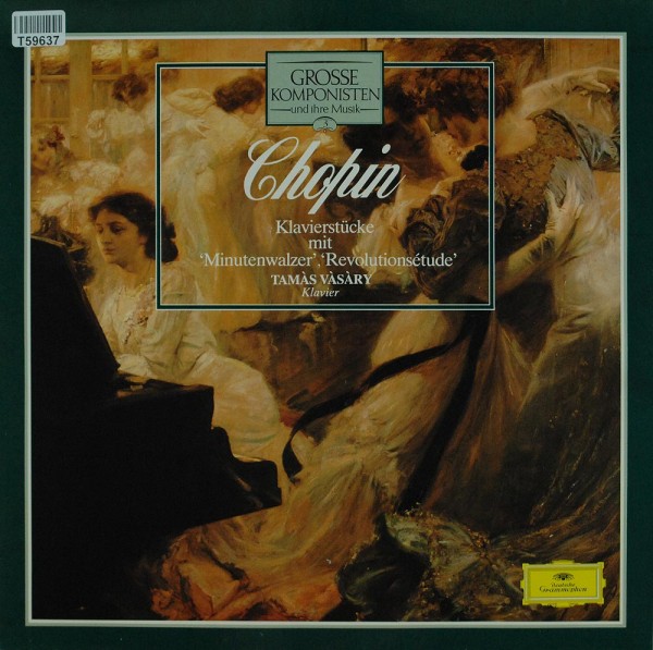 Frédéric Chopin / Tamás Vásáry: Grosse Komponisten Und Ihre Musik 3: Chopin - Klavierstücke