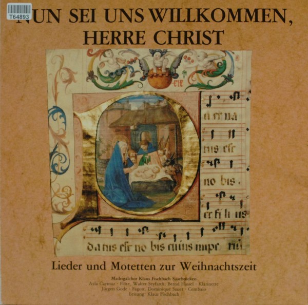 Various: Nun Sei Uns Willkommen, Herre Christ (Lieder Und Motett