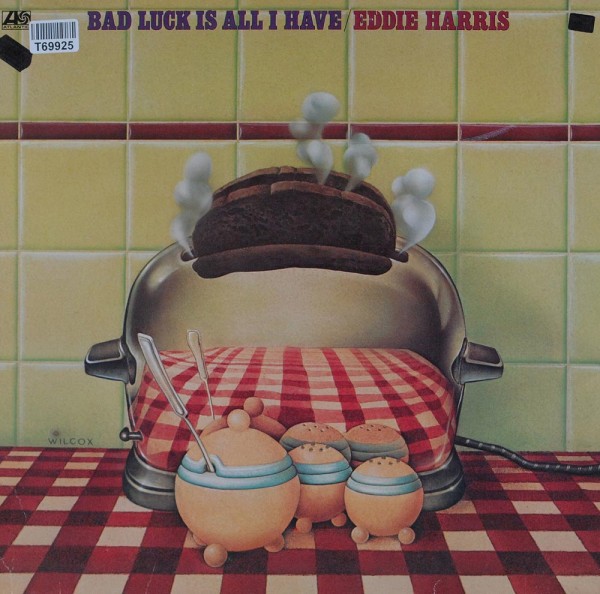 Eddie Harris: Bad Luck Is All I Have