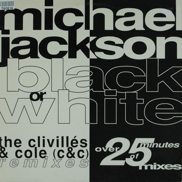 Michael Jackson: Black Or White (The Clivillés &amp; Cole (C&amp;C) Remixes)