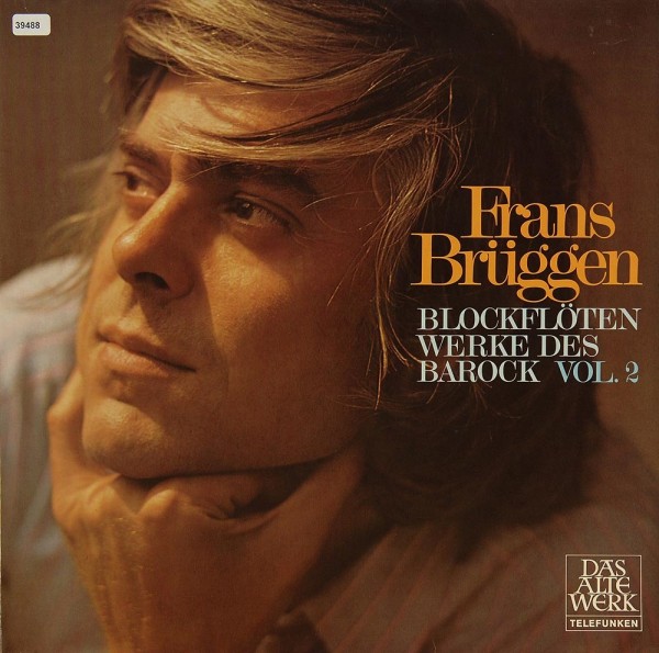 Brüggen, Frans: Blockflötenwerke des Barock Vol. 2