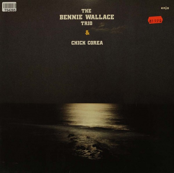 Bennie Wallace Trio &amp; Chick Corea: The Bennie Wallace Trio &amp; Chick Corea