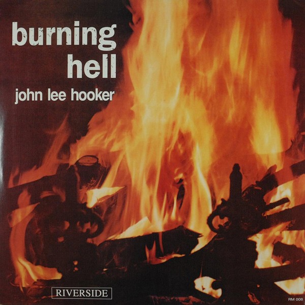 John Lee Hooker: Burning Hell