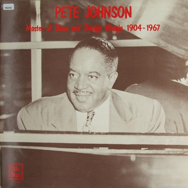 Johnson, Pete: Master of Blues and Boogie Woogie 1904-1967