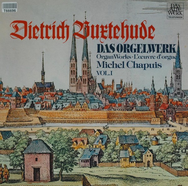 Dieterich Buxtehude, Michel Chapuis: Das Orgelwerk • Organ Works • L&#039;Œuvre D&#039;Orgue Vol. I