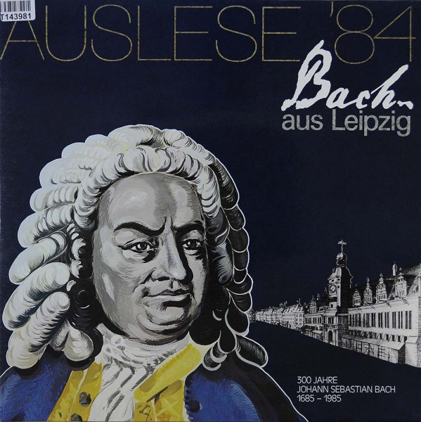 Johann Sebastian Bach: Auslese &#039;84 Bach Aus Leipzig