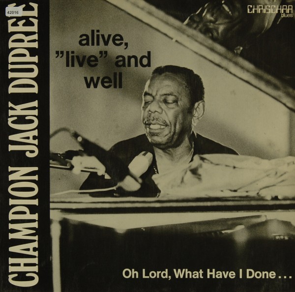 Dupree, Champion Jack: Same - Alive, &amp;quot;live&amp;quot; and well
