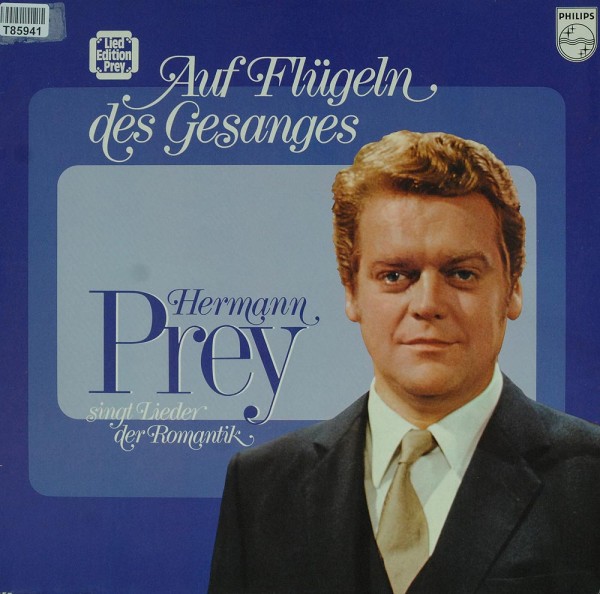 Hermann Prey: Auf Flügeln des Gesanges. Hermann Prey singt Lieder der