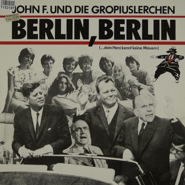 Gropiuslerchen Berlin: Berlin, Berlin (...Dein Herz Kennt Keine Mauern)