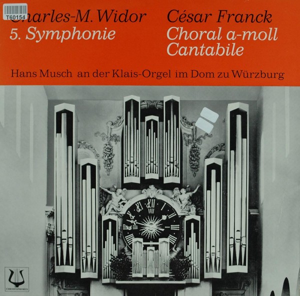 Charles-Marie Widor · César Franck · Hans Musch: 5. Symphonie · Choral A-Moll · Cantabile