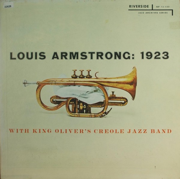 Armstrong, Louis: 1923 (with King Oliver` s Creole J.B.)