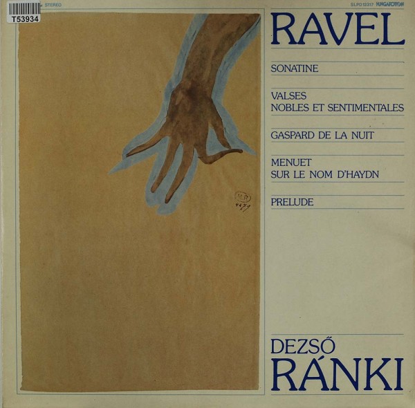 Maurice Ravel - Dezső Ránki: Sonatine / Valses Nobles Et Sentimentales / Gaspard De La Nuit / Menuet