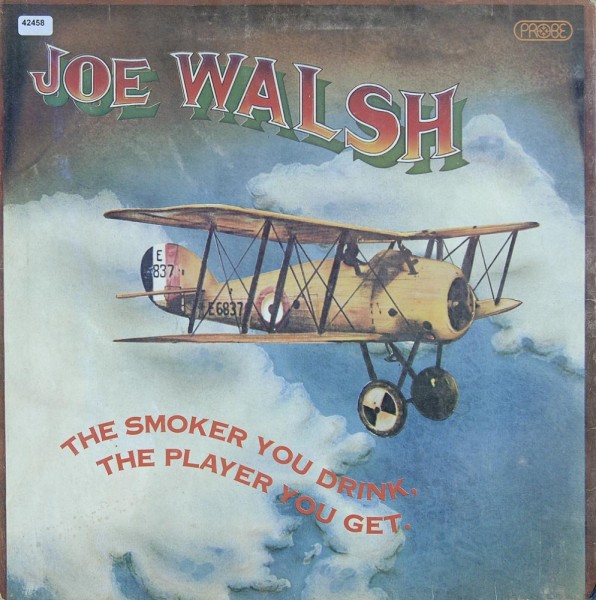 Walsh, Joe: The smoker you drink, the player you get