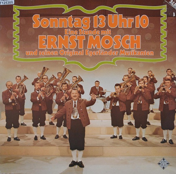 Ernst Mosch Und Seine Original Egerländer Mu: Sonntag 13 Uhr 10 - Eine Stunde Mit Ernst Mosch Und Se