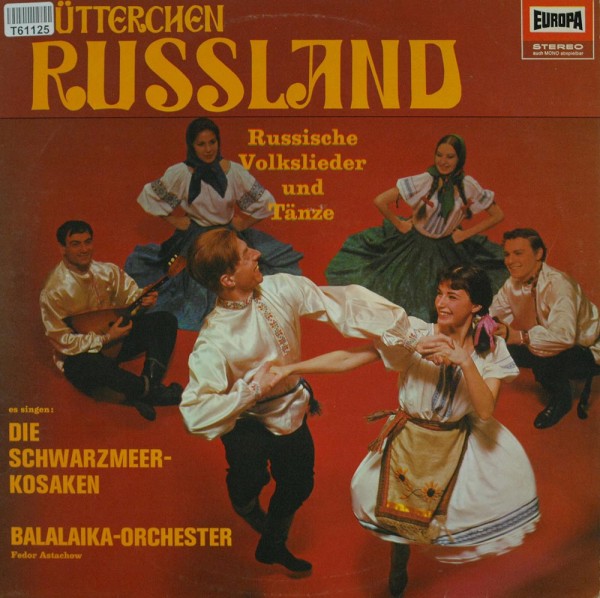 Balalaika-Orchester Fedor Astachow Es Singen: Original Schwarzmeer Kosaken Chor: Mütterchen Russland