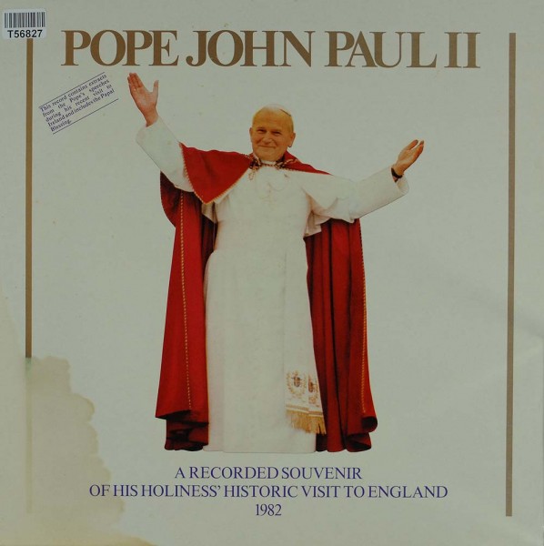 His Holiness Pope John Paul II: The Historic Visit Of His Holiness Pope John Paul II To England 1982
