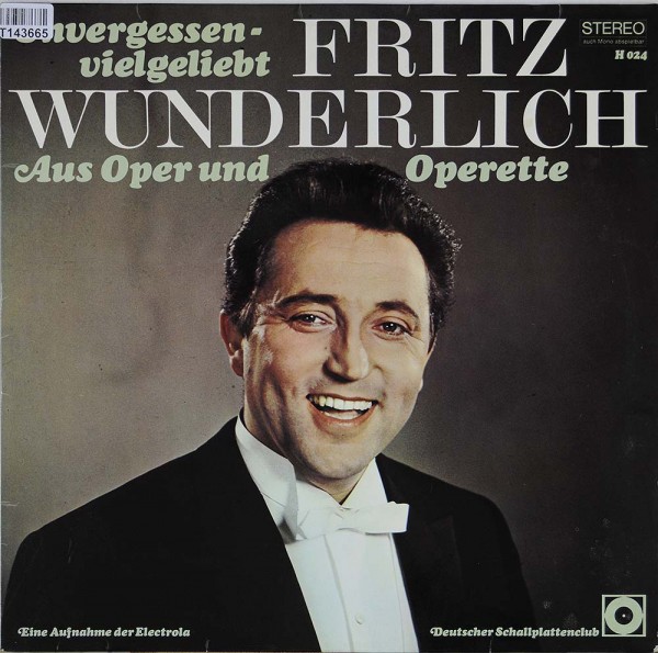 Fritz Wunderlich: Unvergessen, Vielgeliebt - Aus Oper Und Operette