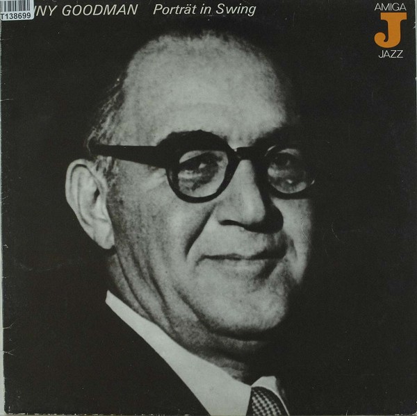 Benny Goodman: Porträt In Swing