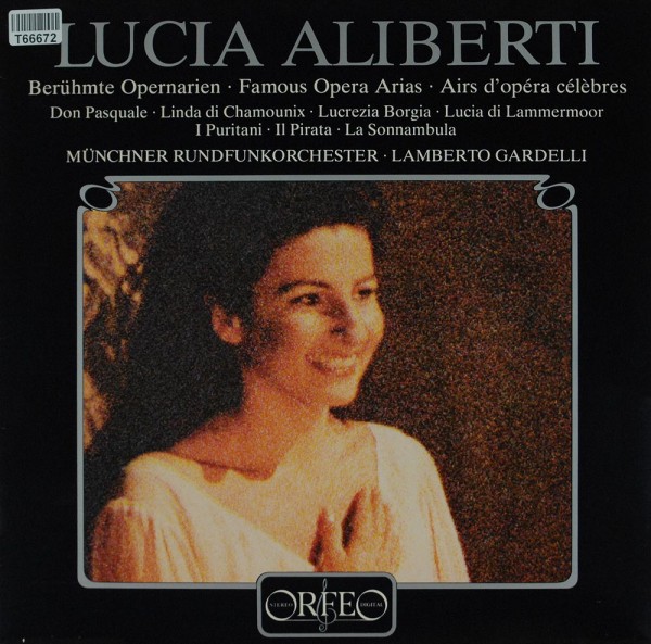 Lucia Aliberti, Münchner Rundfunkorchester,: Berühmte Opernarien - Famous Opera Arias - Airs D&#039;Opéra