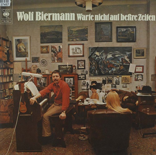 Wolf Biermann: Warte Nicht Auf Beßre Zeiten