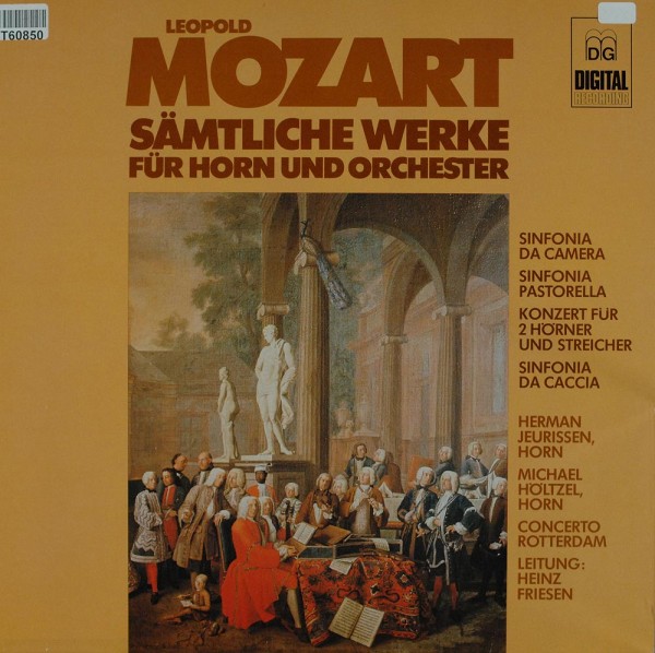 Leopold Mozart, Concerto Rotterdam, Heinz Friesen, Herman Jeurissen, Michael Höltzel: Sämtliche Werk