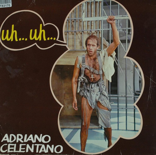 Adriano Celentano: Uh… Uh…